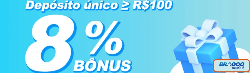 Promoção de 8% no primeiro depósito único no BRAQQQ cassino